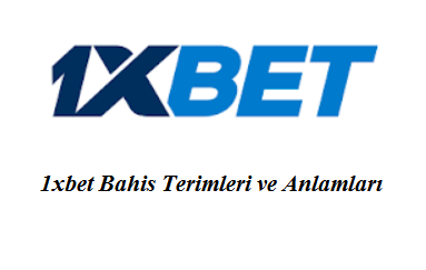 1xbet Bahis Terimleri ve Anlamları