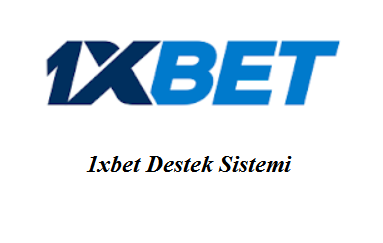 1xbet Destek Sistemi