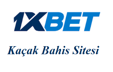 Kaçak Bahis Sitesi 1xbet