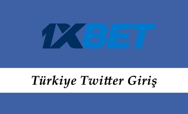 1xbet Türkiye Twitter Giriş