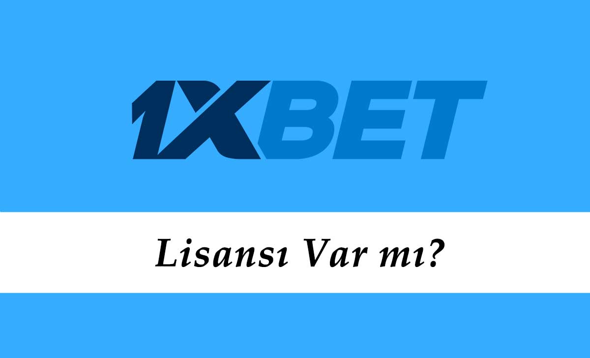 1xbet Lisansı Var mı