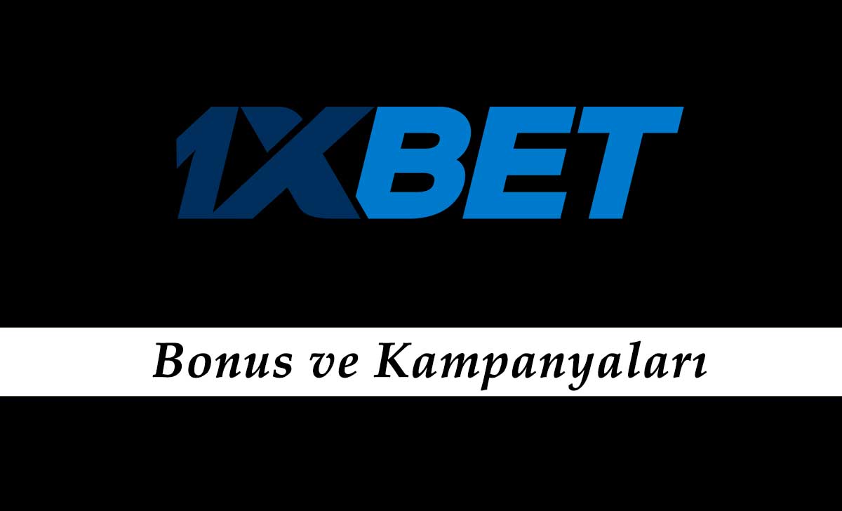 1xbet Bonus ve Kampanyaları