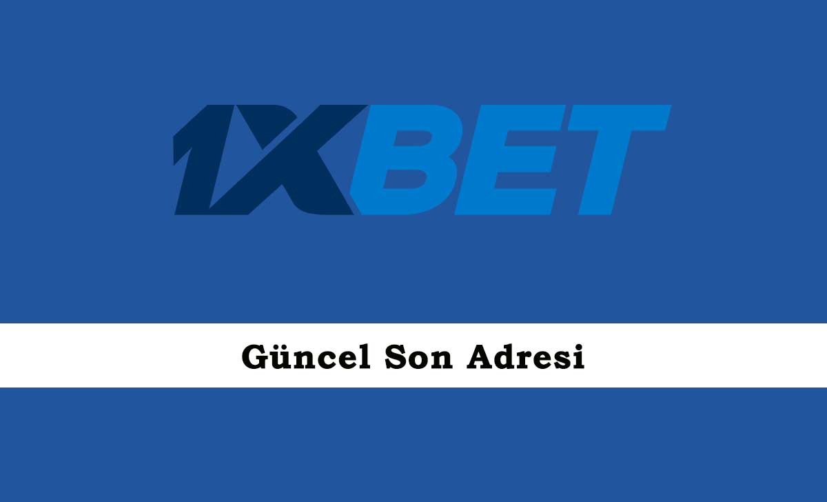 1xbet Güncel Son Adresi