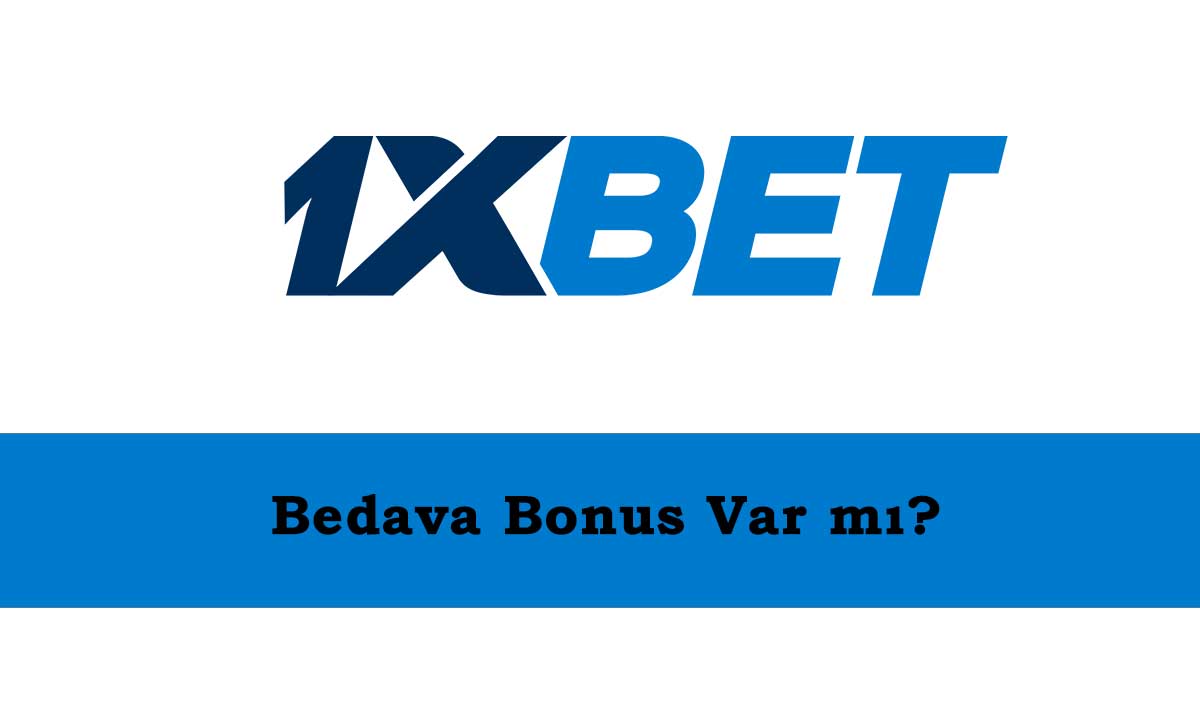 1xbet Bedava Bonus Var mı?