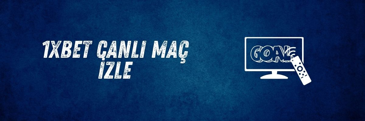 1xbet Canlı Maç İzle
